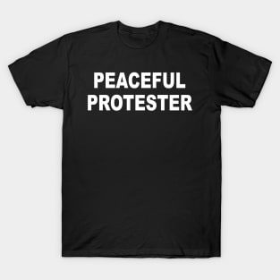 Peaceful Protester T-Shirt